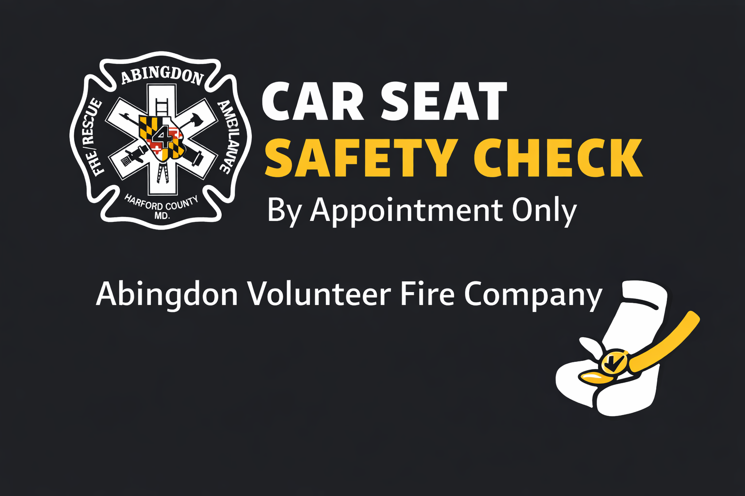 Car Seat Safety Check by appointment only, organized by Abingdon Volunteer Fire Company. Features fire company logo and a yellow check mark over a car seat icon on a dark background.