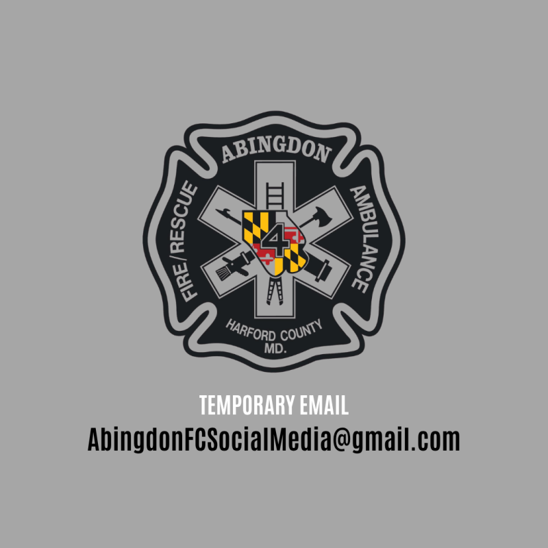 Abingdon Fire Company badge with crossed axes and Maryland flag, text reading “Fire Rescue Ambulance Harford County MD.” Below, bold text says “Temporary Email: AbingdonFCSocialMedia@gmail.com” on a gray background.